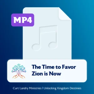 The Time to Favor Zion is Now [MP4] by Curt Landry